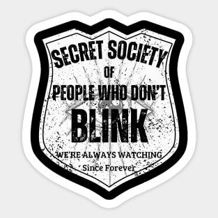 Secret Society of People Who Don’t Blink – We’re Always Watching Sticker